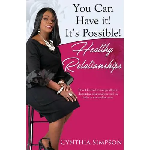 You Can Have It! It's Possible! Healthy Relationships