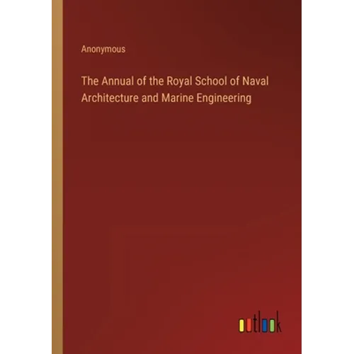 The Annual of the Royal School of Naval Architecture and Marine Engineering