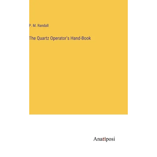 The Quartz Operator's Hand-Book