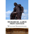 Richard III - Large Print Edition: A Play