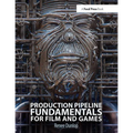 Production Pipeline Fundamentals for Film and Game