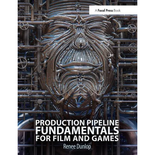 Production Pipeline Fundamentals for Film and Game