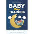 Baby Sleep Training: A Healthy Sleep Schedule For your Baby's First Year (What To Expect New Mom)