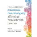 The Handbook of Consensual Non-Monogamy: Affirming Mental Health Practice