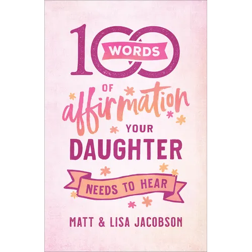 100 Words of Affirmation Your Daughter Needs to Hear