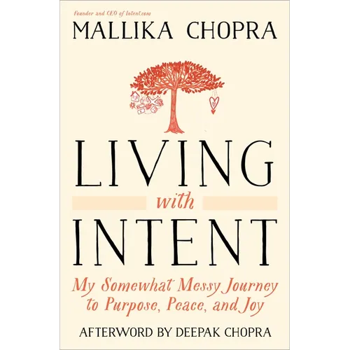 Living with Intent: My Somewhat Messy Journey to Purpose, Peace, and Joy