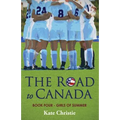 The Road to Canada: Book Four of Girls of Summer