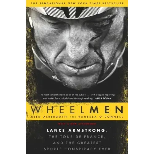 Wheelmen: Lance Armstrong, the Tour de France, and the Greatest Sports Conspiracy Ever