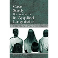 Case Study Research in Applied Linguistics