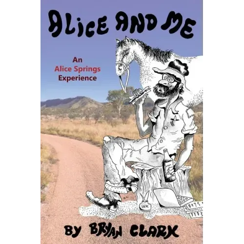 Alice and Me: An Alice Springs Experience