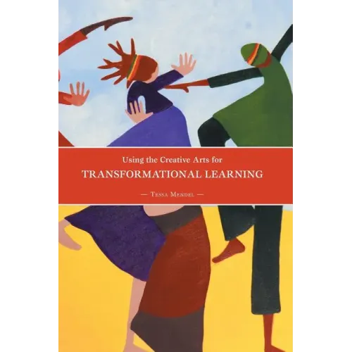 Using the Creative Arts for Transformational Learning