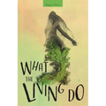 What the Living Do