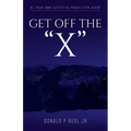 Get Off The"X": Be your own Executive Protection Agent