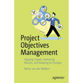 Project Objectives Management: Aligning Targets, Delivering Results, and Adapting to Changes