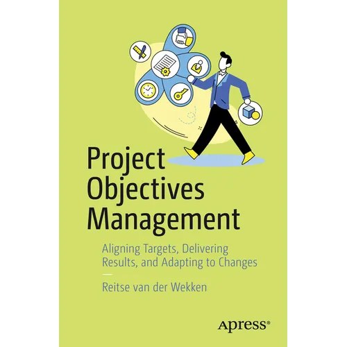 Project Objectives Management: Aligning Targets, Delivering Results, and Adapting to Changes