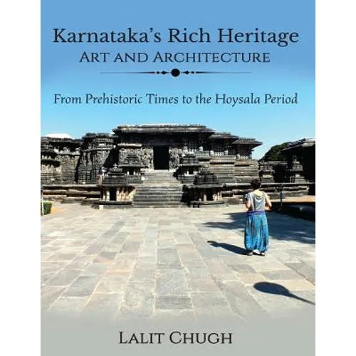 Karnataka's Rich Heritage - Art and Architecture: From Prehistoric Times to the Hoysala Period
