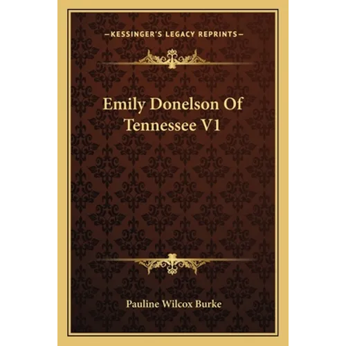 Emily Donelson Of Tennessee V1