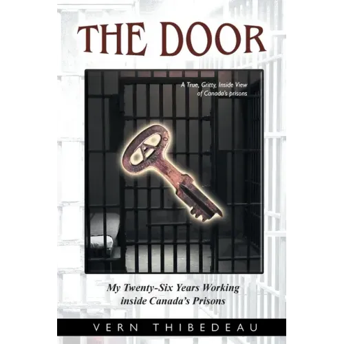 The Door: My Twenty-Six Years Working Inside Canada's Prisons