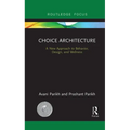 Choice Architecture: A new approach to behavior, design, and wellness