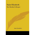 Saint Elizabeth: Her Brother's Keeper