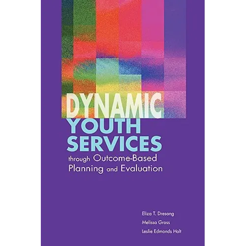Dynamic Youth Services through Outcome-Based Planning and Evaluation