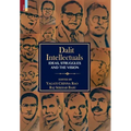 Dalit Intellectuals: Ideas, Struggles and the Vision