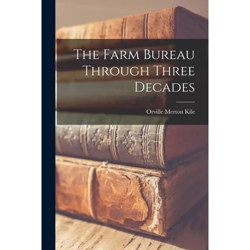 The Farm Bureau Through Three Decades