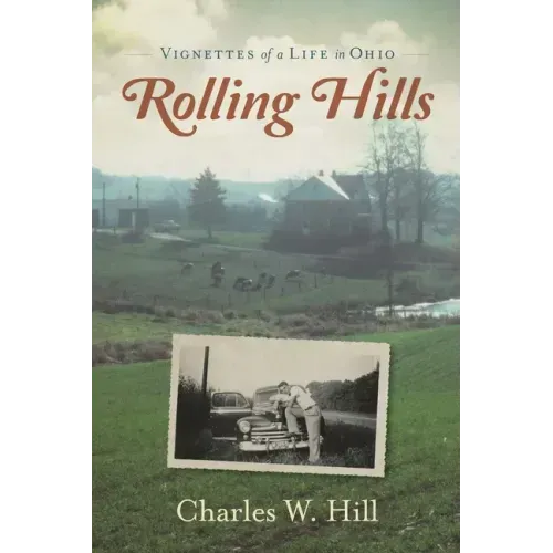 Rolling Hills: Vignettes of a Life in Ohio