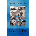 I Got by: The Best of Harry Marlin Volume 2