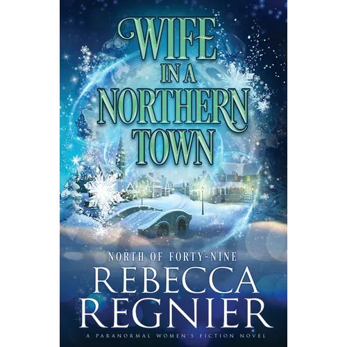 Wife In A Northern Town: A Paranormal Women's Fiction Adventure