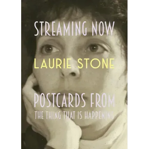 Streaming Now: Postcards from the Thing That Is Happening