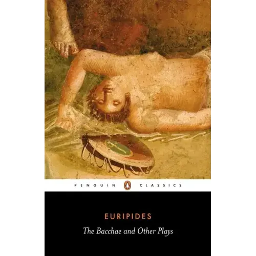 The Bacchae and Other Plays