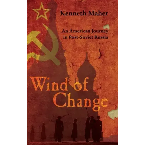 Wind of Change: An American Journey in Post-Soviet Russia
