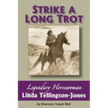 Strike a Long Trot: Legendary Horsewoman Linda Tellington-Jones