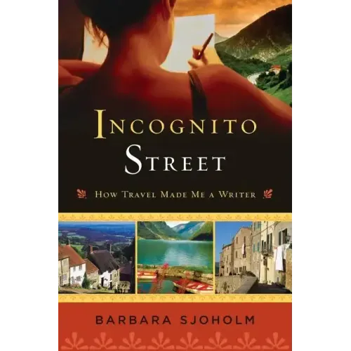Incognito Street: How Travel Made Me a Writer