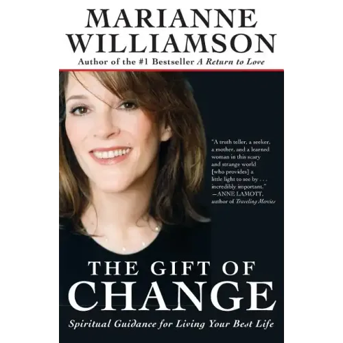 The Gift of Change: Spiritual Guidance for Living Your Best Life