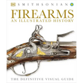 Firearms: An Illustrated History