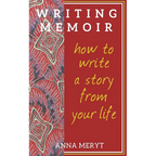 Writing Memoir: How to tell a story from your life - Paperback