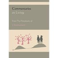 Commentaries on Living from the Notebooks of J. Krishnamurti