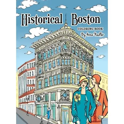 Historical Boston Coloring Book: 24 original detailed illustrations of landmark buildings and 1920's fashion