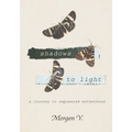 Shadows to Light: A Journey to Empowered Motherhood