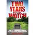 Two Years on the Watch: What I Learned in the Secret Cold War Bunker