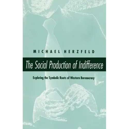 The Social Production of Indifference