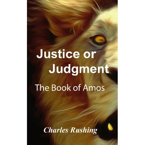 Justice or Judgment: The Book of Amos