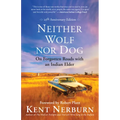 Neither Wolf Nor Dog: On Forgotten Roads with an Indian Elder
