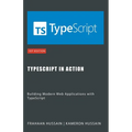 TypeScript in Action: Building Modern Web Applications with TypeScript