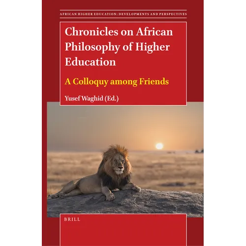 Chronicles on African Philosophy of Higher Education: A Colloquy Among Friends