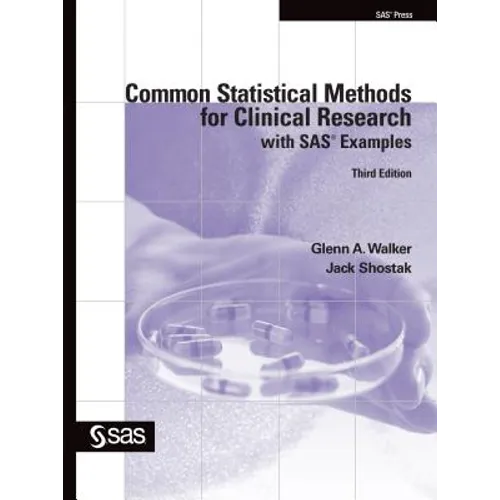 Common Statistical Methods for Clinical Research with SAS Examples, Third Edition