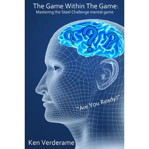 The Game Within The Game: Mastering The Steel Challenge Mental Game