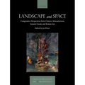 Landscape and Space: Comparative Perspectives from Chinese, Mesoamerican, Ancient Greek, and Roman Art